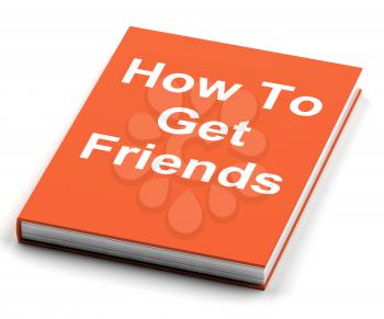 How To Get Friends Book Showing Friendly Social Life