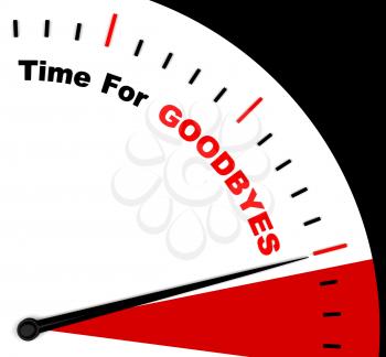 Time For Goodbyes Message Showing Farewell Or Bye