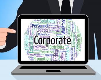 Corporate Word Indicating Corporation Wordcloud And Corporations