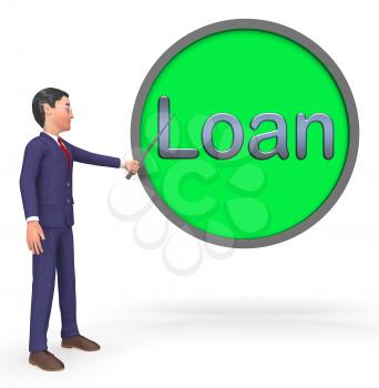 Loan Button Sign Means Lending Advance 3d Rendering