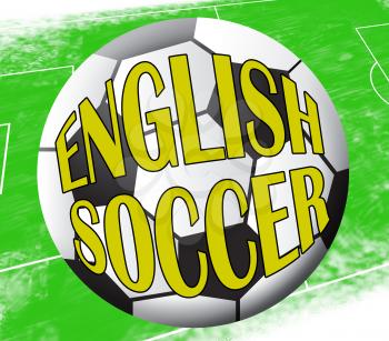 English Soccer Ball Shows England Football 3d Illustration