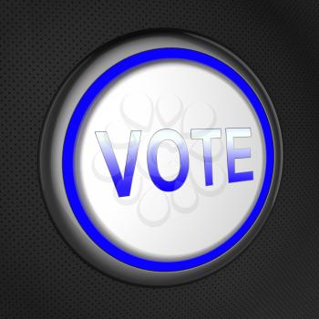 Vote Button Meaning Electing Poll 3d Illustration
