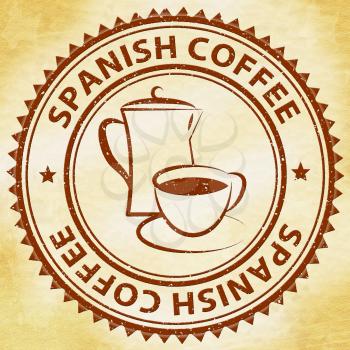 Spanish Coffee Stamp Shows Spain Beverage Or Drink