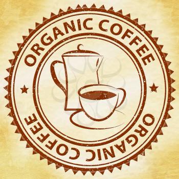 Organic Coffee Stamp Meaning Healthy Drink Or Beverage