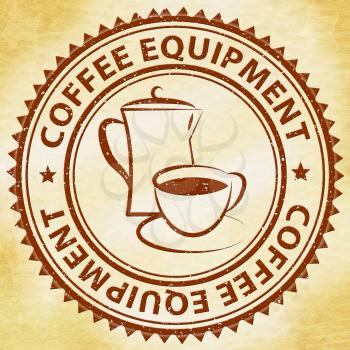 Coffee Equipment Stamp Means Cafe Machines Or Maker