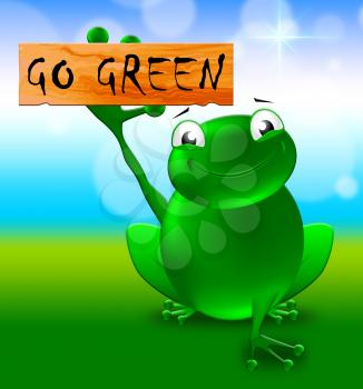 Frog With Go Green Sign Shows Earth Friendly 3d Illustration