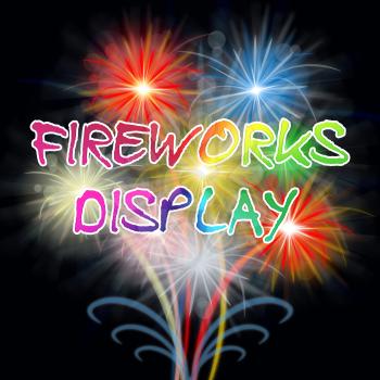 Fireworks Display Show Meaning Pyrotechnics Party Celebration