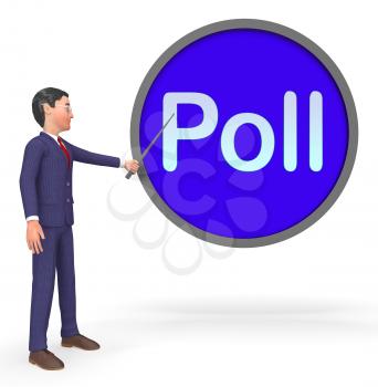 Poll Button Sign Representing Making Decisions 3d Rendering