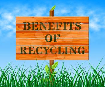 Benefits Of Recycling Sign Means Eco Rewards 3d Illustration