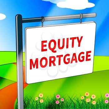 Equity Mortgage Showing Home Loan 3d Illustration