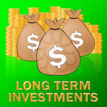 Long Term Investments Dollars Meaning Savings 3d Illustration