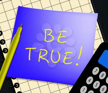 Be True Note Displays Genuine Fact 3d Illustration