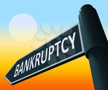 Bankruptcy Road Sign Representing Bad Debt And Arrears 3d Illustration