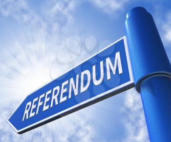 Referendum Road Sign Showing Electing Poll 3d Illustration