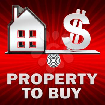 Property To Buy Dollar Sign Displays Sell Houses 3d Illustration