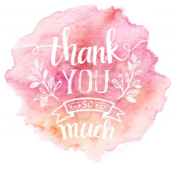 Thank you so mach. Hand lettering. Watercolor background EPS 10