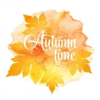 AUTUMN time and three leaves. Watercolor background. Vector illustration EPS 10