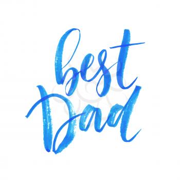 Best Dad lettering. Fathers day greeting card. Vector illustration EPS10