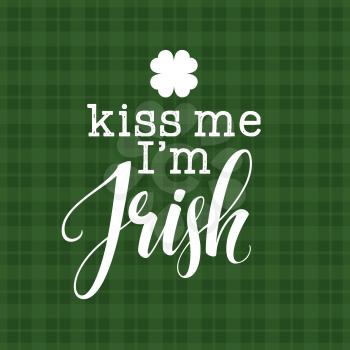 Kiss me I am irish gold  lettering calligraphy print. Vector illustration EPS10