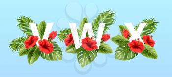 V W X letters surrounded by summer tropical leaves and red hibiscus flowers. Tropical font for summer decoration. Vector illustration EPS10