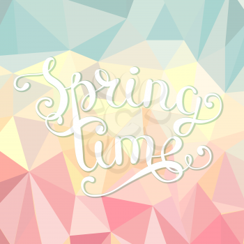 Spring time inscription on polygonal background, vector illustration.