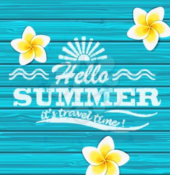 Hello Summer - blue wooden background with tropical flowers and text, vector illustration.