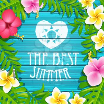 The best summer - blue wooden background with tropical flowers and text, vector illustration.