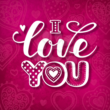 I love you text. Background with hand drawn hearts. Calligraphic Lettering. Valentine s day greeting card template. Vector illustration.