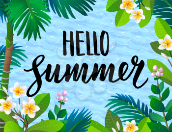 Hello summer text. Calligraphic lettering. Sea waves and blooming rainforest. Plants and flowers. Tropical background. Banner template.