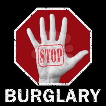 Stop burglary conceptual illustration. Open hand with the text stop burglary. Global social problem