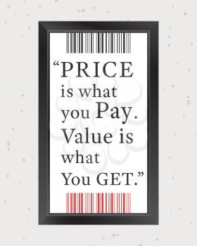 Quote Motivational Square. Inspirational Quote. Price is what you pay. Value is what you get. Value is what you get. Vector illustration.