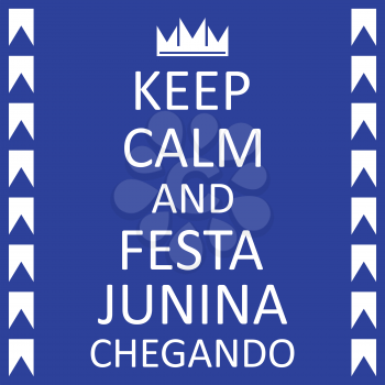 Keep Calm Poster with abstract crown. Festa Junina Party.