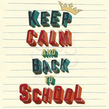 Poster Keep Calm and back to School. 3D text. Vector illustration.