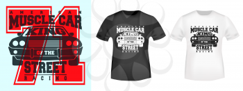 T-shirt print design. American muscle car vintage stamp and t shirt mockup. Printing and badge applique label t-shirts, jeans, casual wear. Vector illustration.