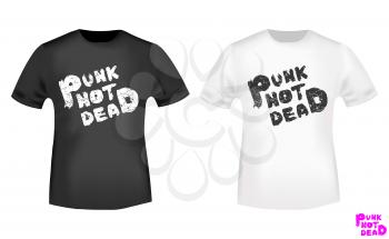 Punk not dead t-shirt print stamp. Design for printing products, t shirts application, slogan, badge, applique, label clothing, jeans, and casual wear. Vector illustration.