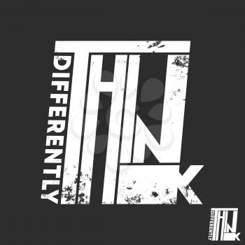 Think differently slogan t-shirt print design for t shirts applique, fashion, badge, label clothing, jeans, and casual wear. Vector illustration.