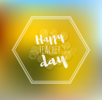 Greeting card happy teachers day. Abstract yellow background with maple leaf written chalk, vector doodle design. Trendy lettering hand drawn font. Concept school invitation, template.