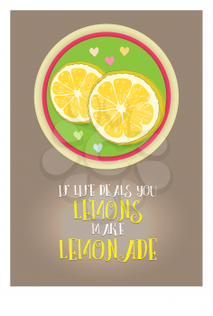 Postcard from a philosophical phrase about life, lemon and lemonade. Lettering, beautiful decorative text. The heart and love. Picture is hand drawing.