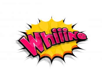 Lettering whiiine, whine, wow. Comic text logo sound effects. Vector bubble icon speech phrase, cartoon font label, sounds illustration. Comics book funny text.