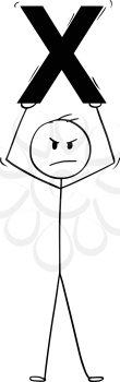 Cartoon stick man drawing conceptual illustration of angry businessman holding large cross or X. Business concept of rejection or negativity.