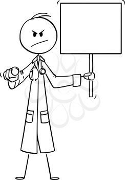 Vector cartoon stick figure drawing conceptual illustration of serious looking doctor pointing finger at viewer or camera and holding empty sign.