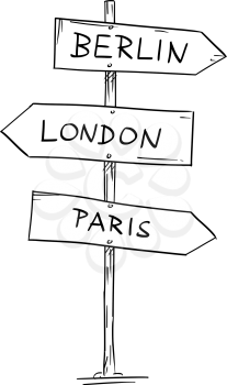 Artistic drawing of old wooden three directional road arrow sign with city Berlin, London and Paris texts.