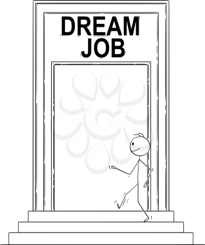 Vector cartoon stick figure drawing conceptual illustration of confident man or businessman walking through big door with Dream Job sign and entering corporation or company building.