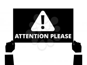 Attention please. Hands hold information banner with important message. Black and white attention concept. Vector illustration