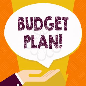Text sign showing Budget Plan. Business photo text estimate of income and expenditure for set period of time Palm Up in Supine Position for Donation Hand Sign Icon and Speech Bubble