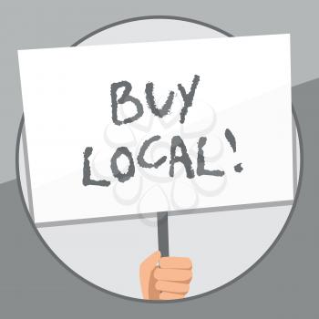 Word writing text Buy Local. Business photo showcasing purchase locally produced goods and services over farther away Hand Holding Blank White Placard Supported by Handle for Social Awareness