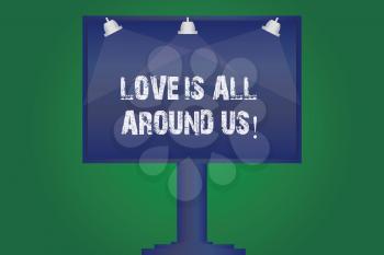 Text sign showing Love Is All Around Us. Conceptual photo Inspiration motivation roanalysistic feelings emotions Blank Lamp Lighted Color Signage Outdoor Ads photo Mounted on One Leg