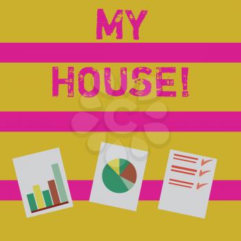 Word writing text My House. Business photo showcasing place you can feel comfortable cooking living and sleeping in Presentation of Bar, Data and Pie Chart Diagram Graph Each on White Paper