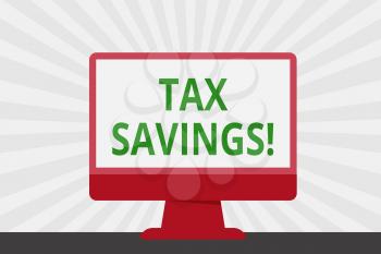 Handwriting text Tax Savings. Conceptual photo means that you pay reduced amount of taxes than normal Blank Space Desktop Computer Colorful Monitor Screen Freestanding on Table