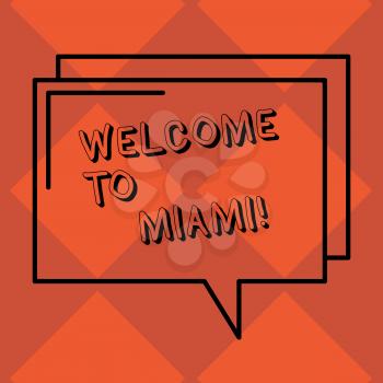 Handwriting text Welcome To Miami. Conceptual photo Arriving to Florida sunny city summer beach vacation Rectangular Outline Transparent Comic Speech Bubble photo Blank Space